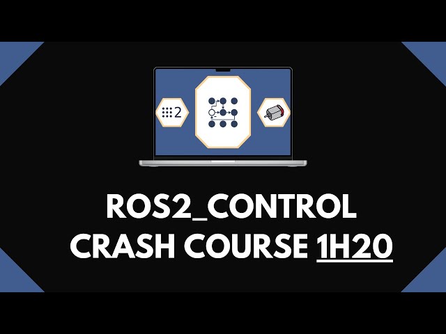ros2_control with ROS2 [1h20 Crash Course]