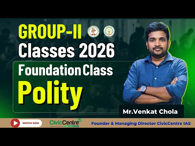 APPSC/TGPSC Group-2 | Polity | Foundation Class | Classes + Tests 2026 Batch | CivicCentre IAS