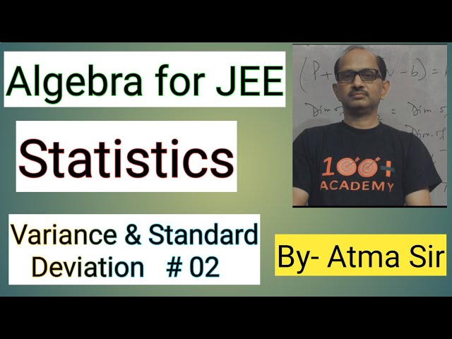 Algebra for JEE; Statistics “ Variance & Standard Deviation # 02 "||JEE MATHS|| .‎⁨‎⁨@AtmaAcademy