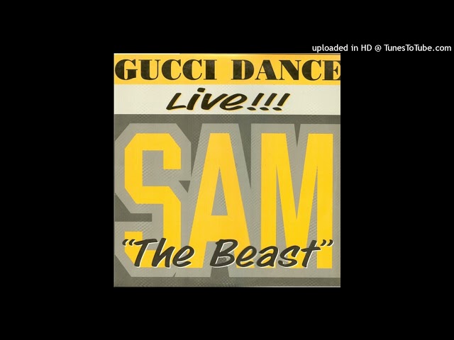 Sam The Beast - Gucci Dance (Wait A Minute Mix)(1994)