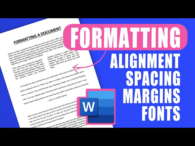 Formatting a document, fonts, alignment, spacing & margins in Word