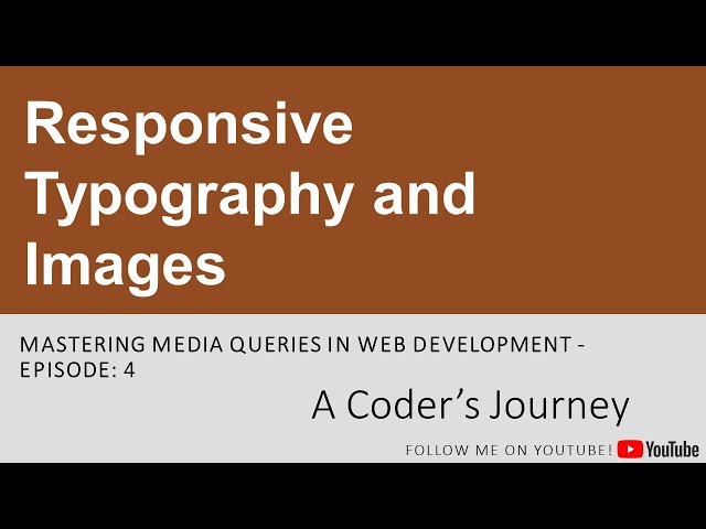 Mastering Media Queries #4 - Responsive Typography and Images
