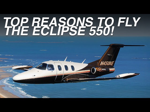 Top 5 Reasons Why Private Jet Pilots Choose the Eclipse 550 | Aircraft Review