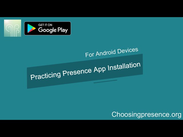 How to Install the Practicing Presence - A Christian Way App on Android Devices