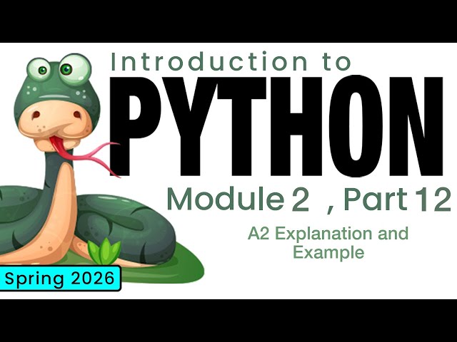 Python (Spring 2026) Module 2-12: A2 Explanation and Example