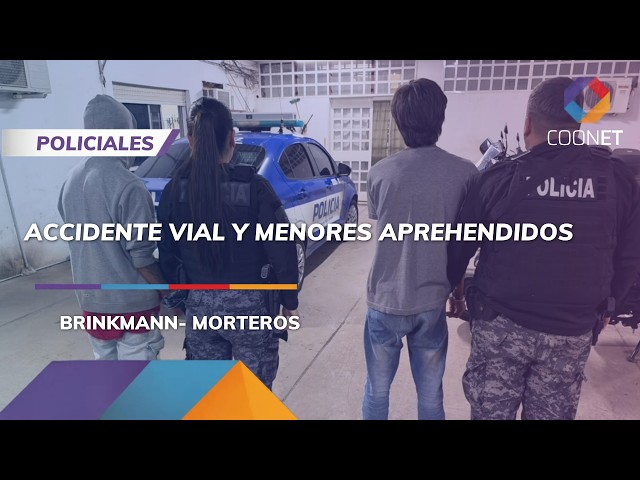 POLICE REPORT: TRAFFIC ACCIDENT IN BRINKMANN AND MINORS APPREHENDED IN MORTEROS | DEPARTMENTAL RE...