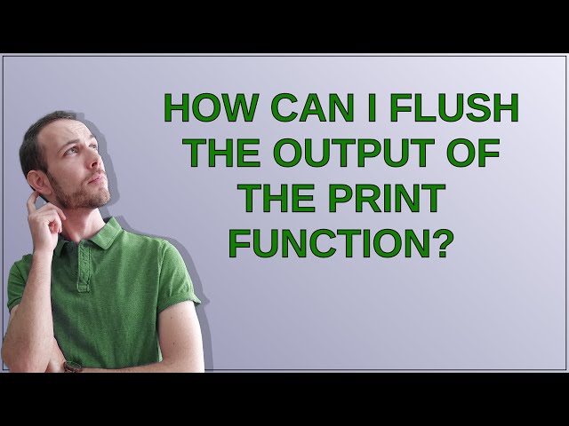 How can I flush the output of the print function?