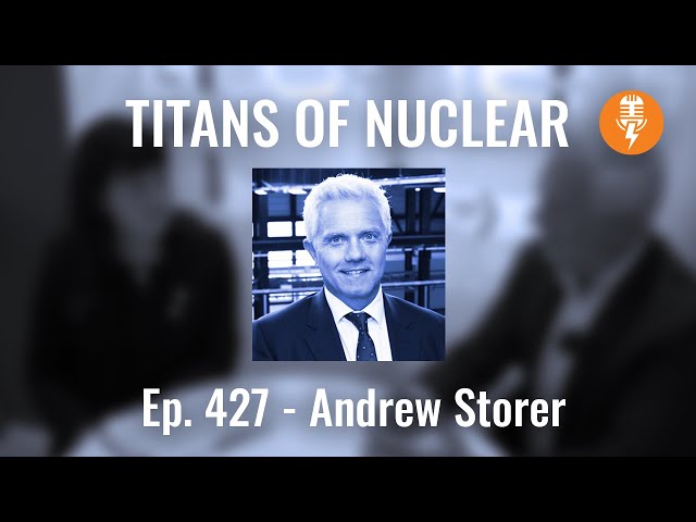 Ep 427: Andrew Storer - CEO, Nuclear AMRC