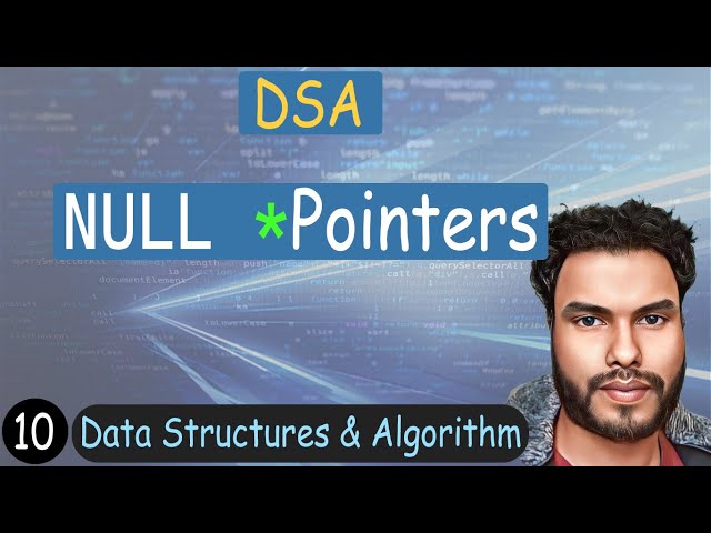 10 - Null Pointer | DSA Tutorial