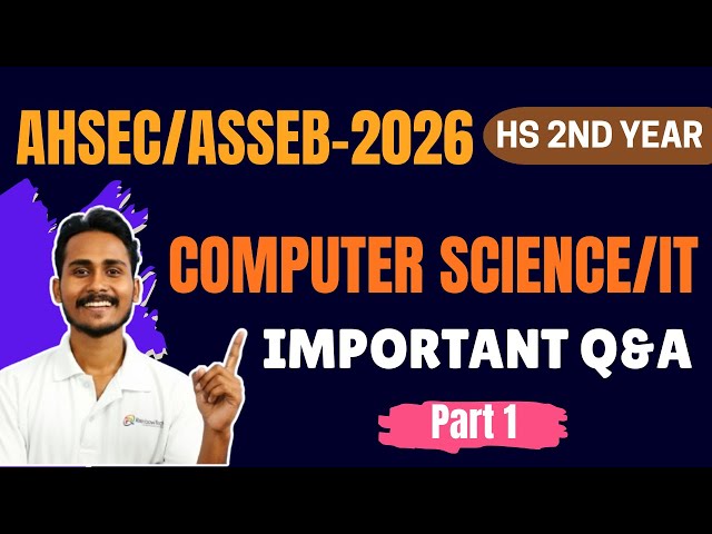 Class 12 Computer Science Important Questions & Answers 2026 | AHSEC HS 2nd Year | PYQ