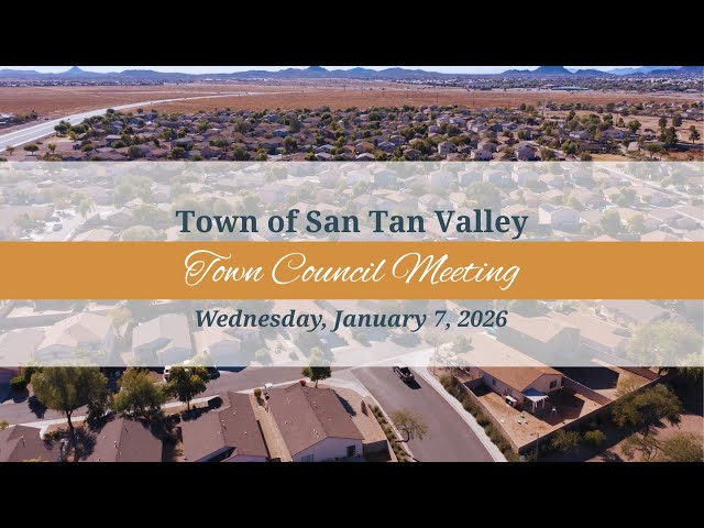 Town of San Tan Valley Council Meeting - January 7, 2026 at 6 P.M.