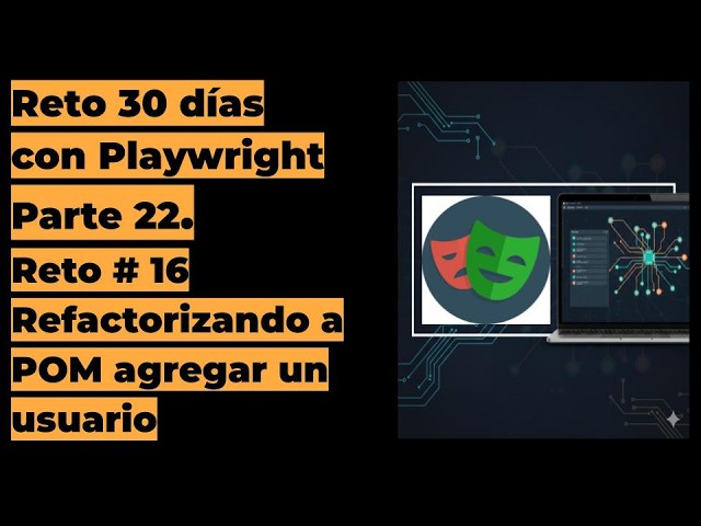 🚀 Reto Automatiza en 30 Días con Playwright | Día 16: Refactorizando a POM flujo de agregar usuario