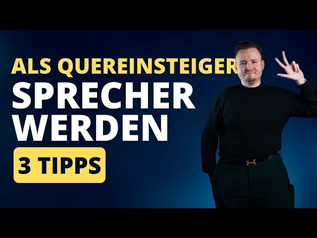 Sprecher werden als Quereinsteiger - diese 3 Dinge musst du beachten!