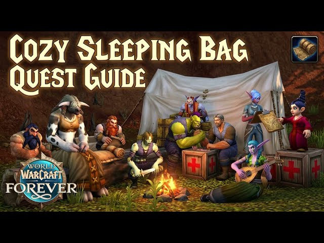 Cozy Sleeping Bag Quest Guide in World of Warcraft Forever for both Horde & Alliance (Full)