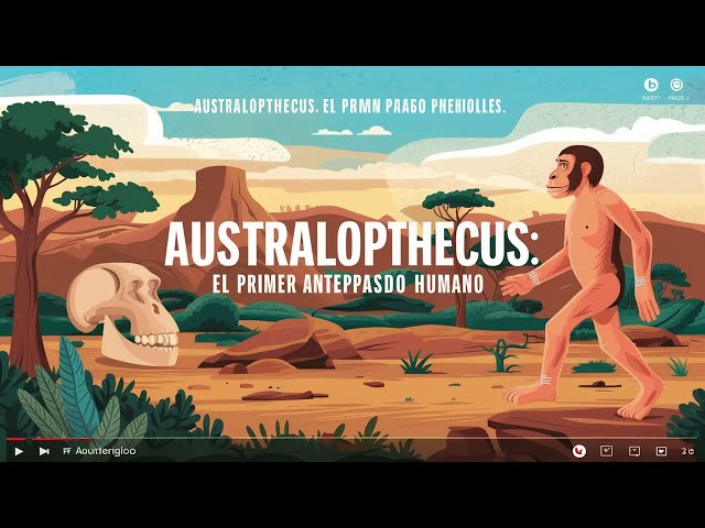 Australopithecus: El Primer Antepasado Humano