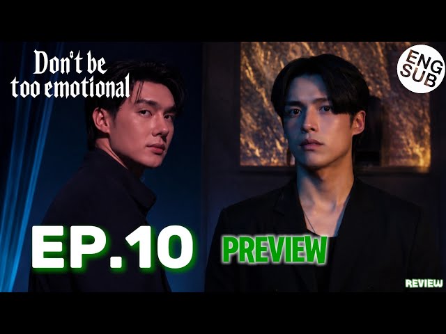 Don't Be Too Emotional EP.10 Preview [ENG SUB] Big Jane Tries to Win Jane’s Heart Again! REVIEW