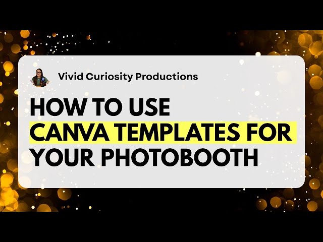 How to Use Canva Templates with LumaBooth | Quick & Easy Guide for Photobooth Owners