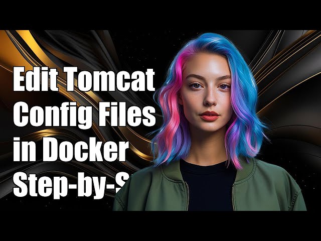 How to Edit Tomcat Configuration Files in Docker: A Step-by-Step Guide