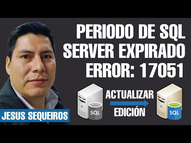 Solución del periodo de evaluación de SQL Server ha expirado, error 17051