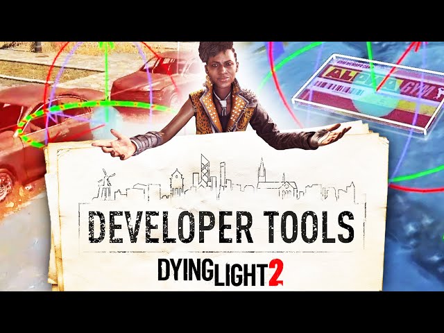 Developer Tools are NOW in Dying Light 2 (And Will Change It Forever)