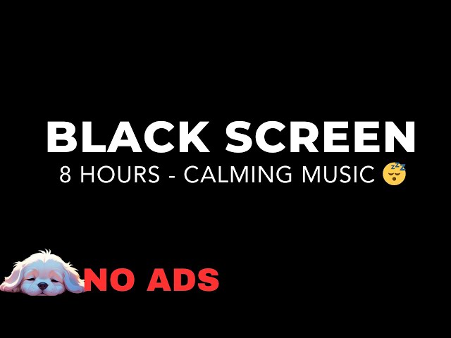 🐶 8 Hours Dog Calming Music for Sleep, Anxiety Relief, and Relaxation | Black Screen  | NO ADS