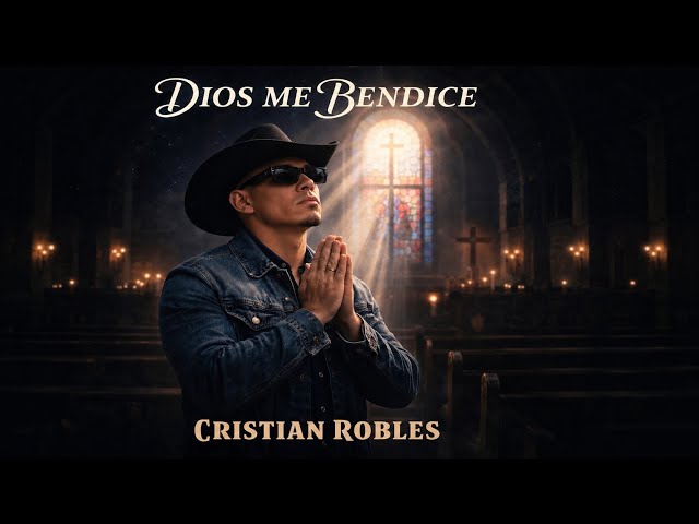 Cristian Robles – Dios Me Bendice (Official Lyric Video)