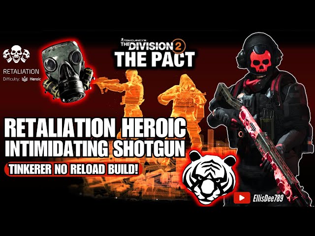 RETALIATION HEROIC | INTIMIDATING Shotgun Tinkerer Build - The Division 2