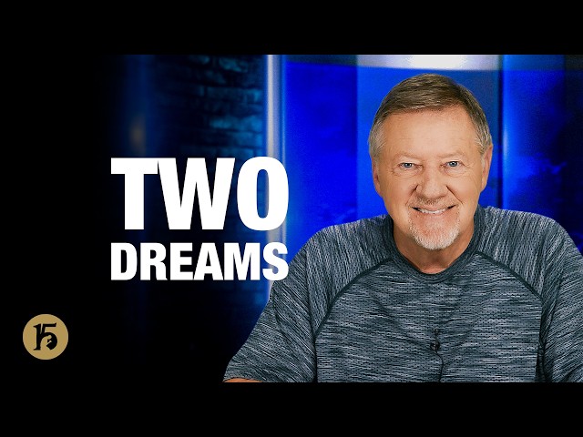 Two Dreams | Give Him 15: Daily Prayer with Dutch | August 6, 2026