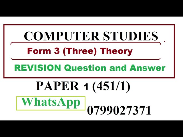 Form 3 Computer Studies || Ultimate Revision Questions and Answers || Top Revision
