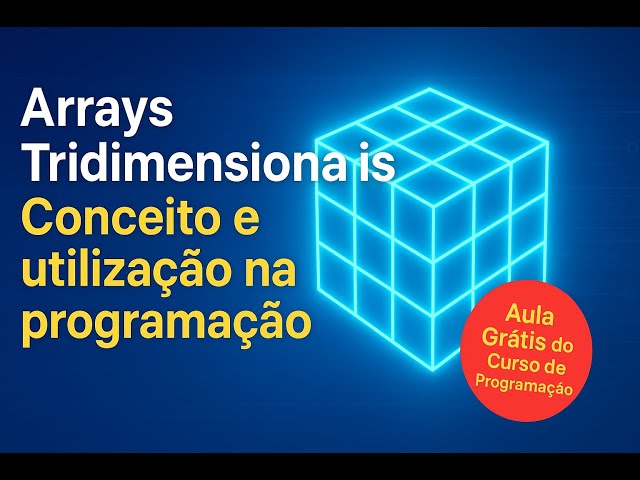 Three-Dimensional Arrays: Concept and Use in Programming