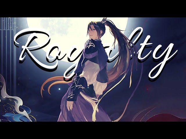 Royalty | AMV / DMV | Donghua Mix