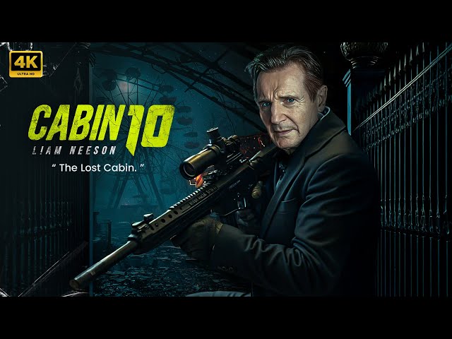 LIAM NEESON : CABIN 10 | New Action Movie | Full Movie | Movie Concept AI 2025 | 4K ULTRA