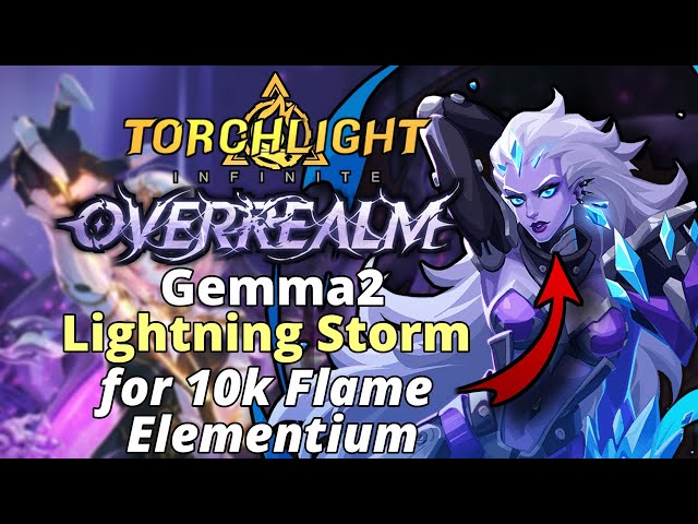 Gemma2 Lightning Storm 900B+ Build Guide | Season 10 Overrealm | Torchlight: Infinite