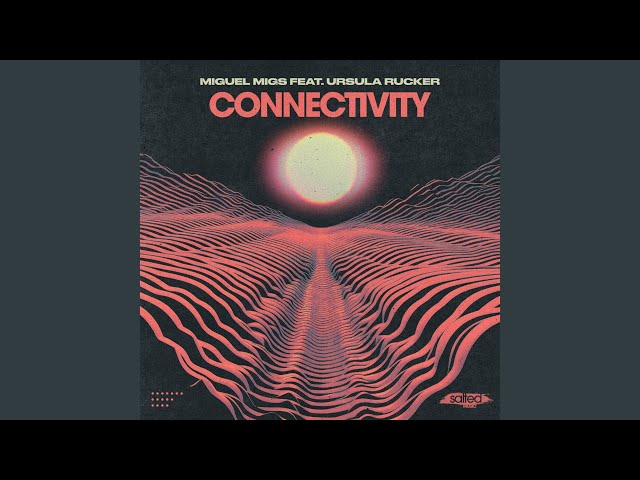 Connectivity (Migs Jazzy Touch Revision)