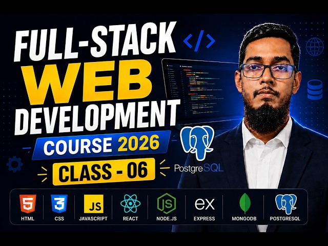Complete MERN Stack Web Development Course 2026 (Bangla) | Class  06 | Full-Stack Development