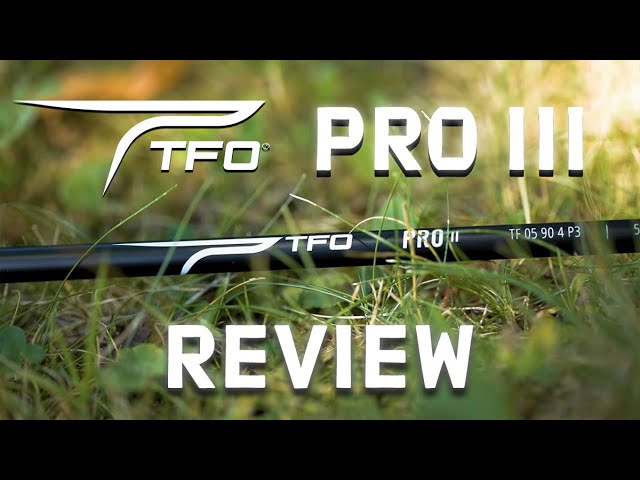 Reseña de la caña de mosca TFO Pro III | ¿Mejor que la Pro II?