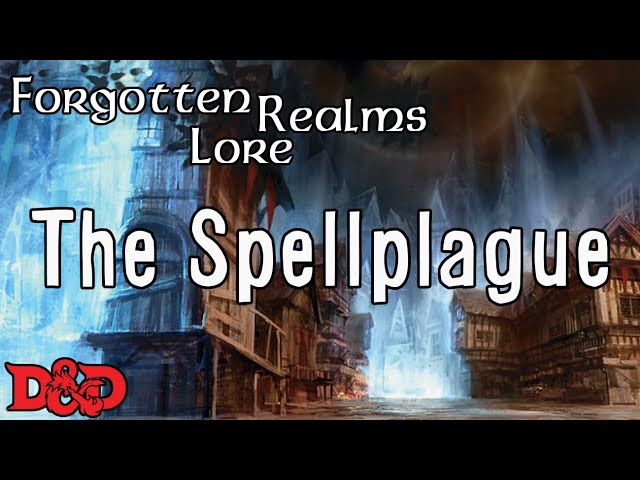 What was the SPELLPLAGUE? | D&D Lore
