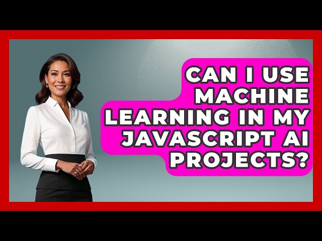 Can I Use Machine Learning in My JavaScript AI Projects? - Learning To Code With AI