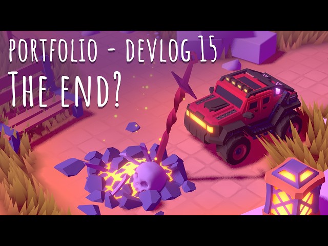 The end? - Portfolio - Devlog 15