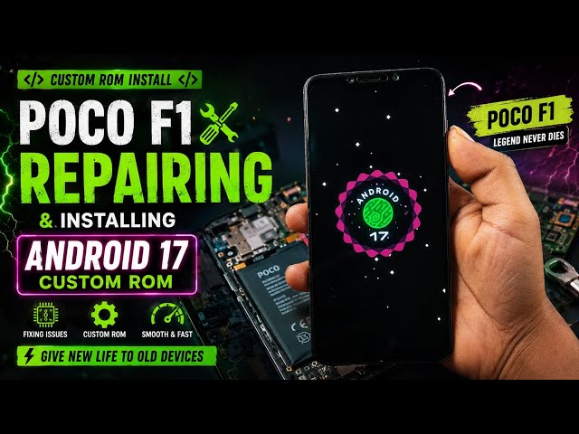 Poco F1 with Android 17😱 Custom Rom Flash🔥 & Repair 🔧