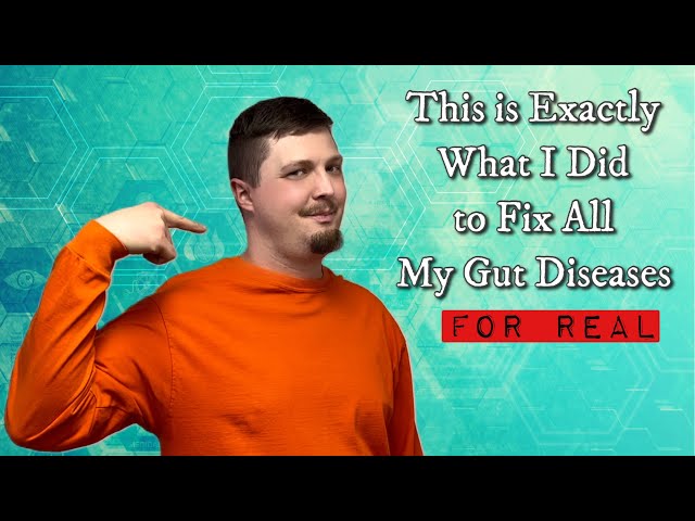 Exactly How I Fixed My Gut (Video 4 of 7)