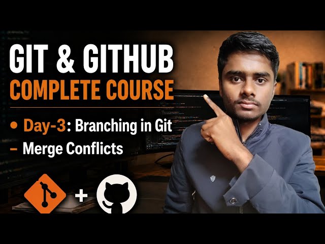 Day-03: Branching in Git & Merge Conflicts | Complete Git and GitHub Course 