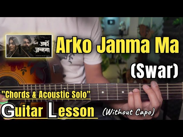 ARKO JANMA MA - SWAR | Guitar Lesson | Chords & Solo | (Without Capo)