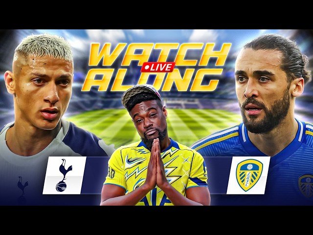 Tottenham vs Leeds LIVE |PREMIER LEAGUE WATCHALONG with EXPRESSIONS