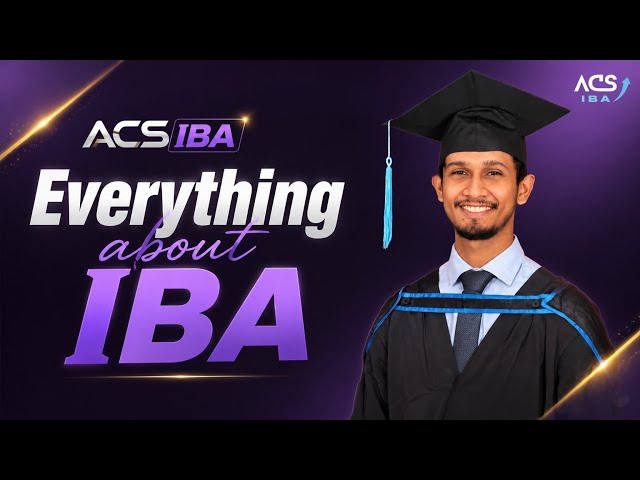 What is IBA? What is studying at IBA like? How to get in and career after graduation | DU IBA
