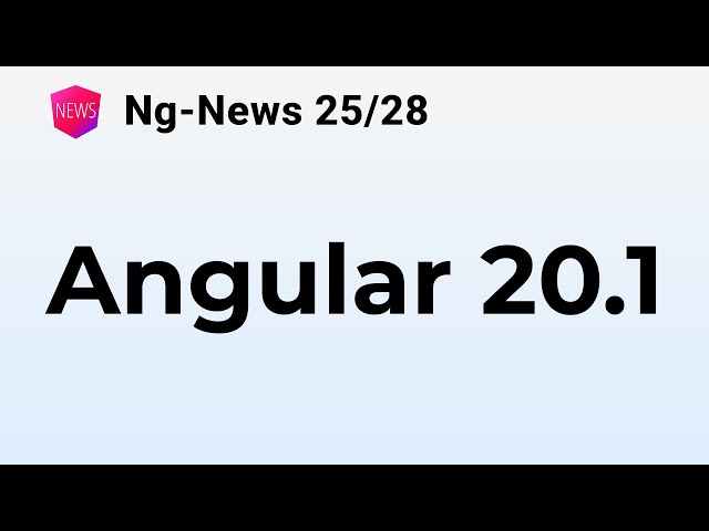 Ng-News 25/28: Angular 20.1