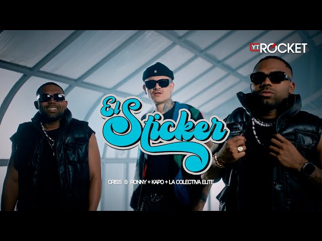 EL STICKER - Criss & Ronny x Kapo x La Colectiva Élite | Video Oficial