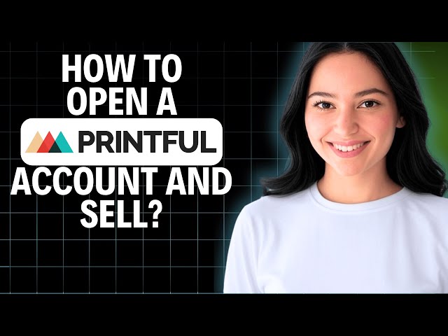 How To Open a Printful Account and Sell? 2025 (Beginner Tutorial)
