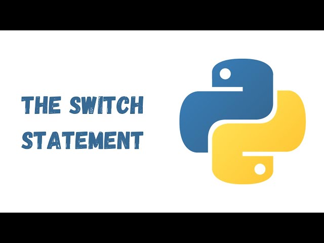 17 - The Switch statement in Python