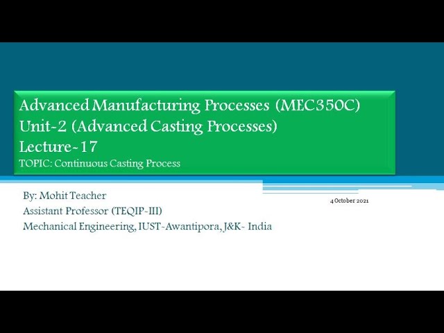 Lecture-17 I Continuous Casting Process I Advanced Casting Processes
